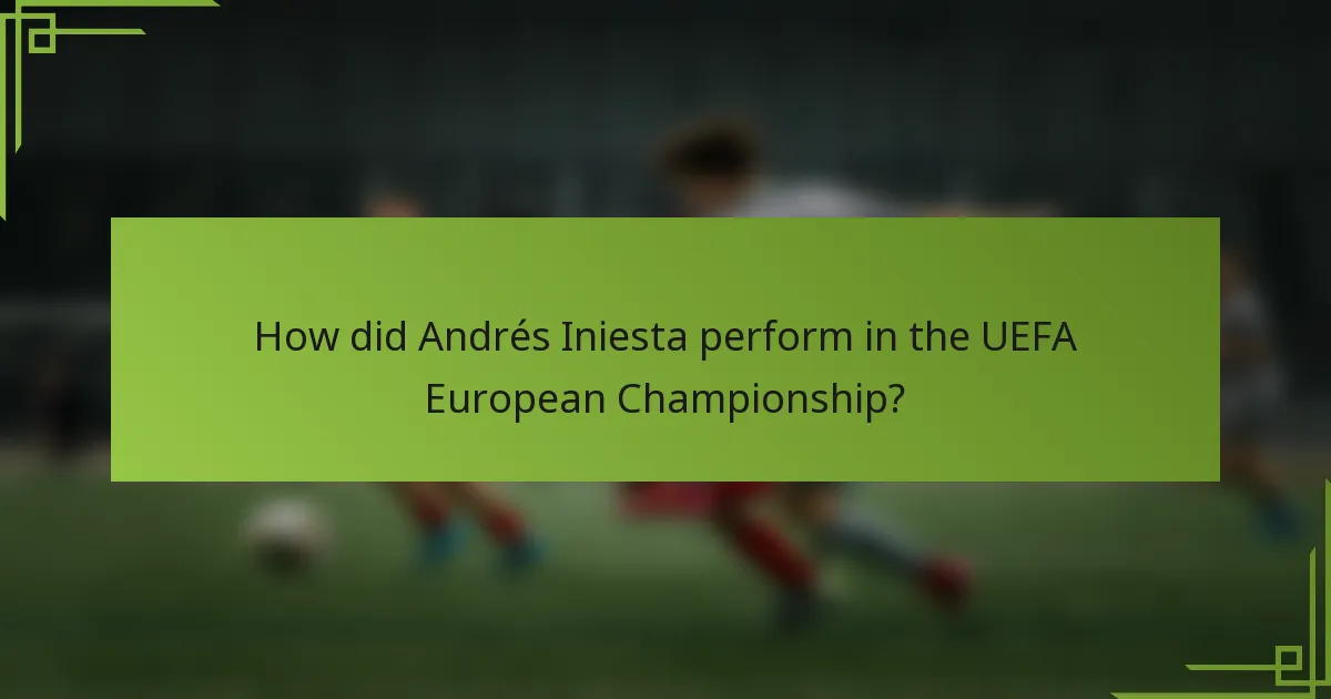 How did Andrés Iniesta perform in the UEFA European Championship?