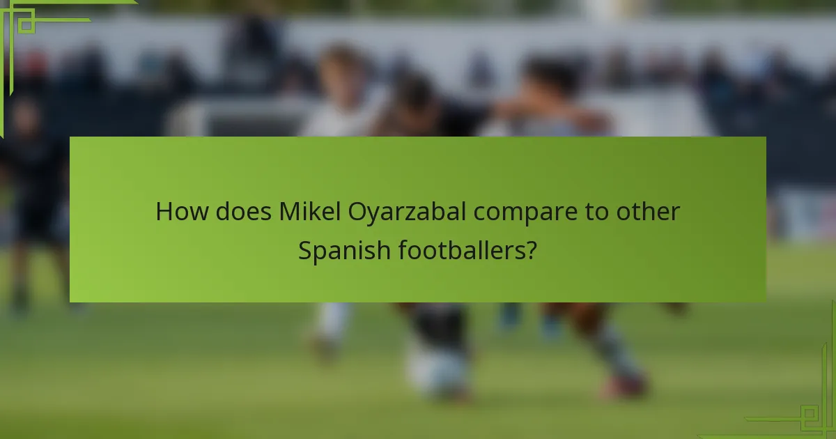 How does Mikel Oyarzabal compare to other Spanish footballers?