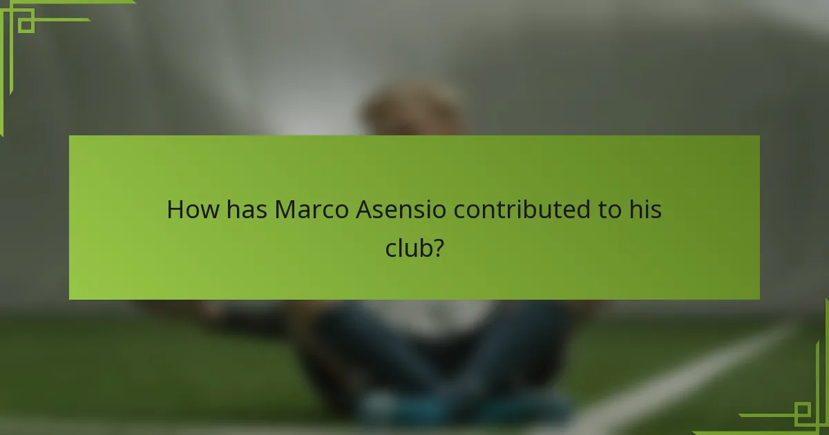 How has Marco Asensio contributed to his club?