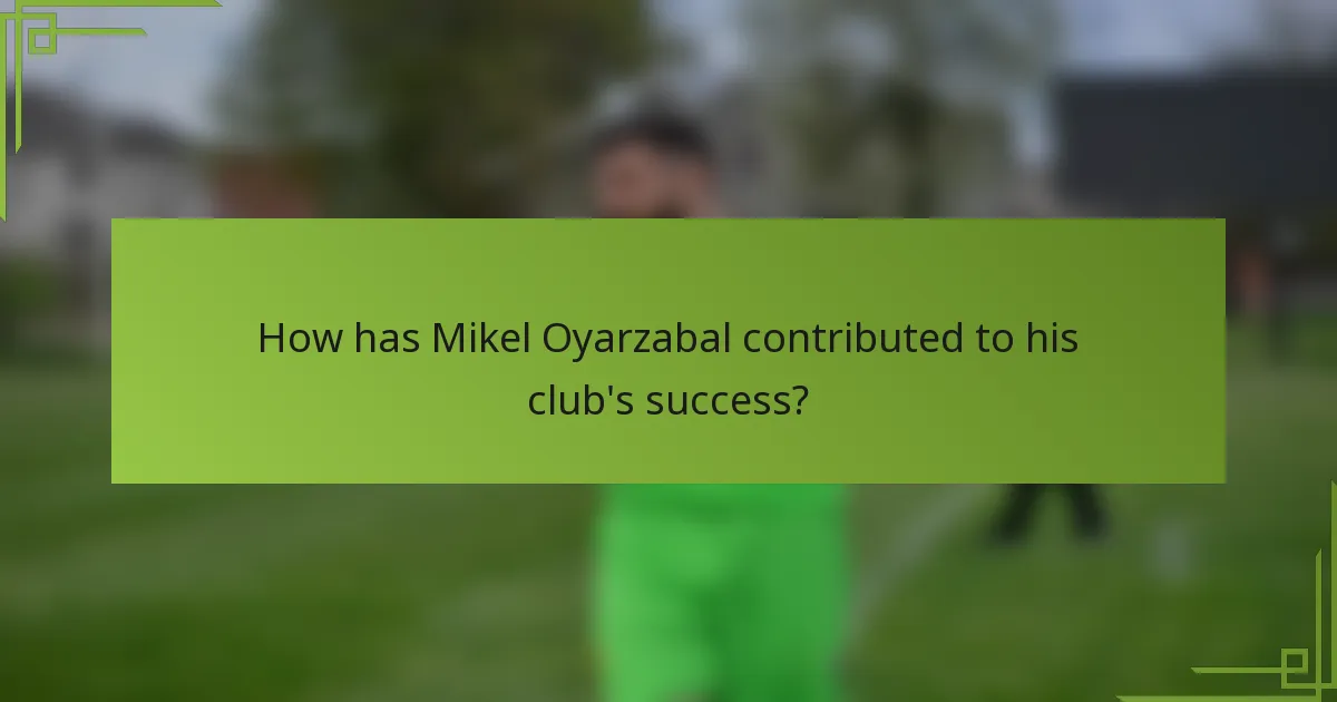 How has Mikel Oyarzabal contributed to his club's success?