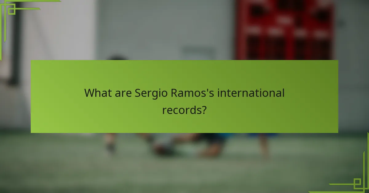 What are Sergio Ramos's international records?