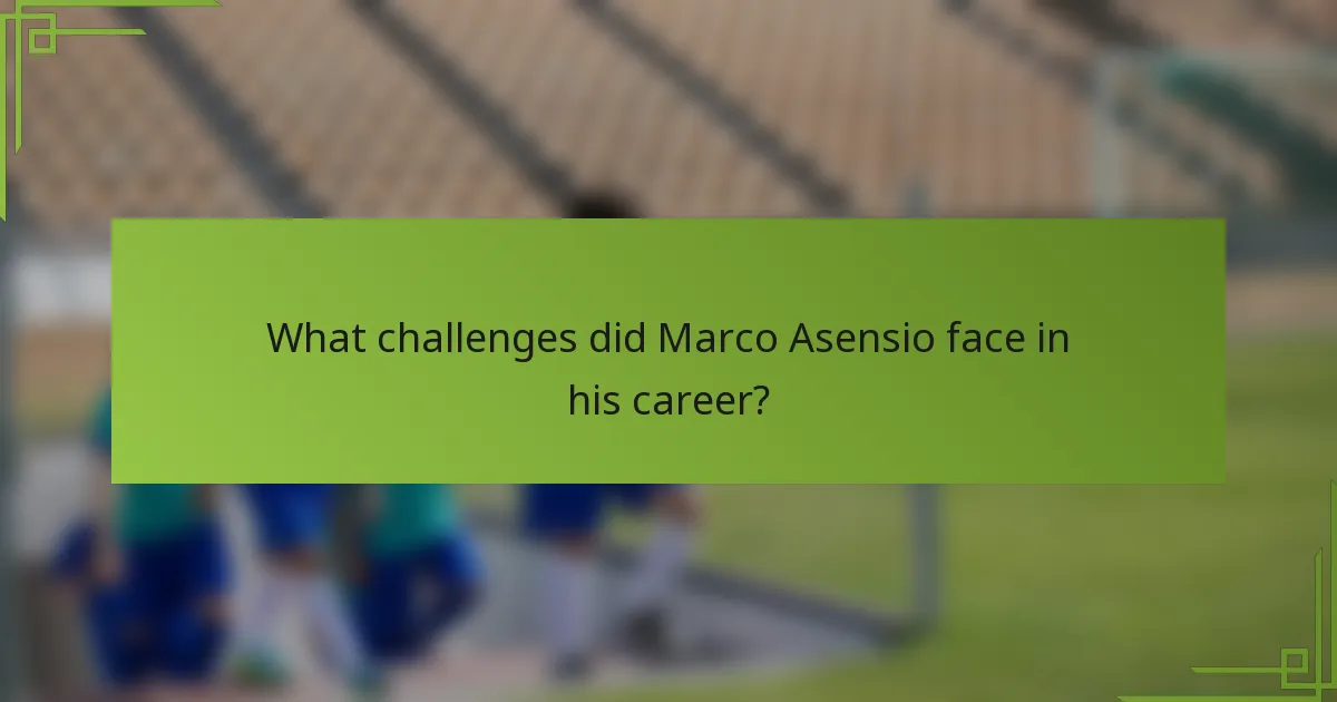 What challenges did Marco Asensio face in his career?