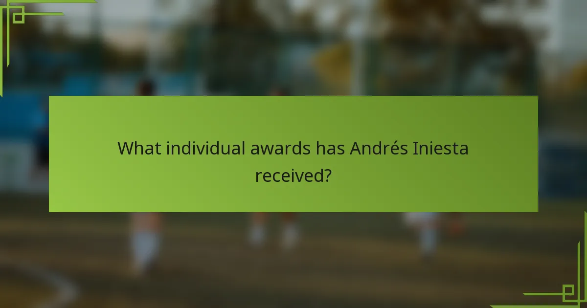 What individual awards has Andrés Iniesta received?