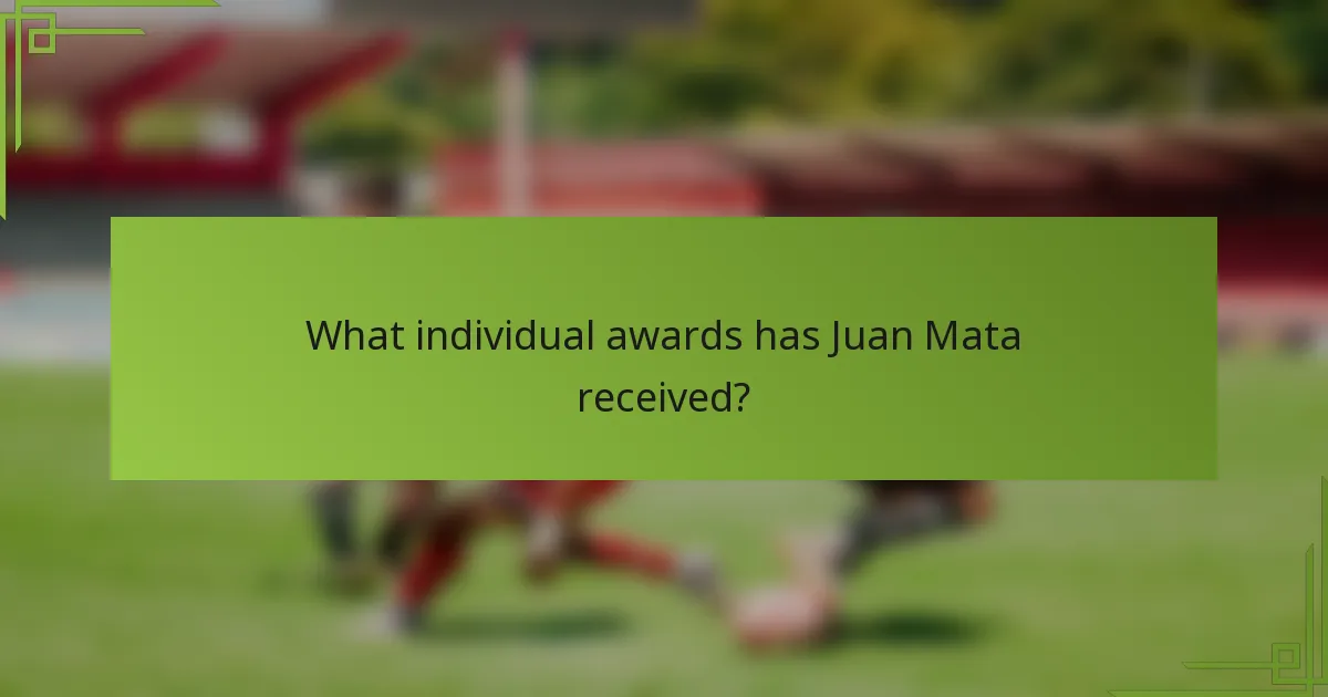 What individual awards has Juan Mata received?