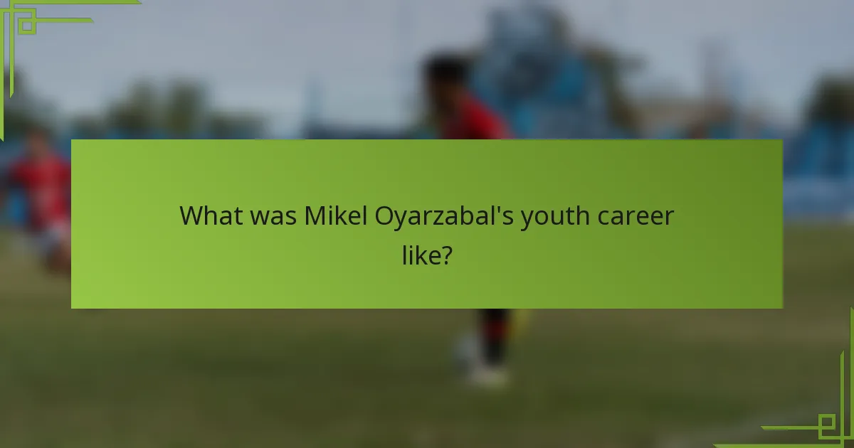 What was Mikel Oyarzabal's youth career like?