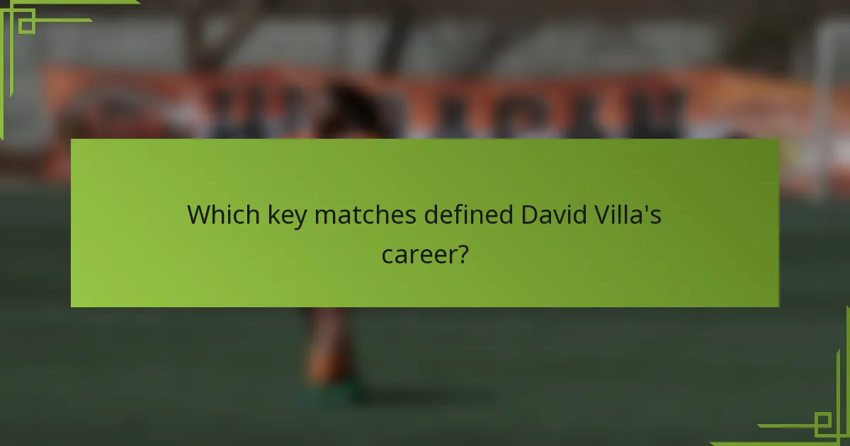 Which key matches defined David Villa's career?